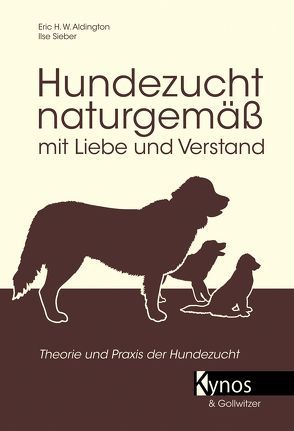 Hundezucht naturgemäß mit Liebe und Verstand von Aldington,  Eric H, Sieber,  Ilse