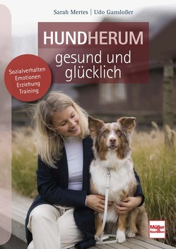 Hundherum gesund und glücklich von Ganslosser,  Udo, Mertes,  Sarah