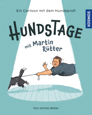 Hundstage mit Martin Rütter von Rütter,  Martin, Weber,  Jannes