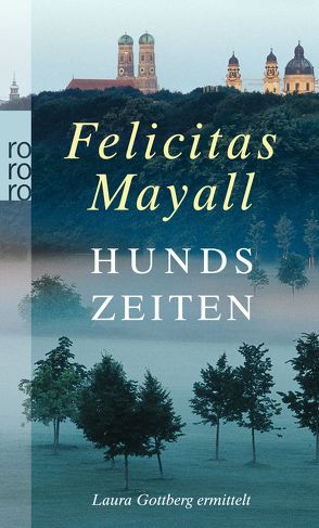 Hundszeiten: Laura Gottbergs fünfter Fall von Mayall,  Felicitas