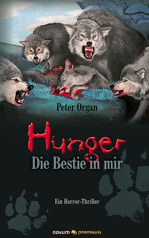 Hunger – Die Bestie in mir von Organ,  Peter