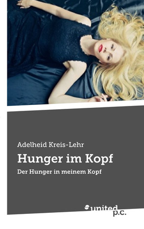 Hunger im Kopf von Kreis-Lehr,  Adelheid