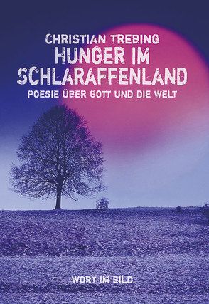 Hunger im Schlaraffenland von Trebing,  F Christian