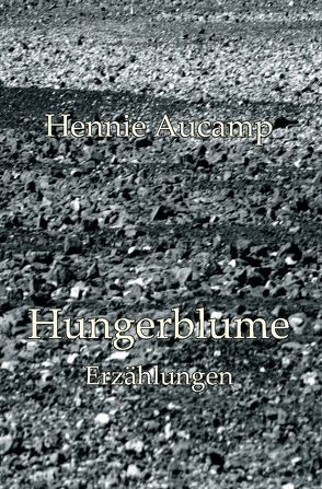 Hungerblume von Aucamp,  Hennie, Noske,  Rainer