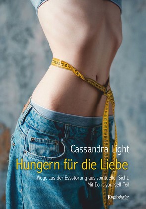 Hungern für die Liebe von Light,  Cassandra