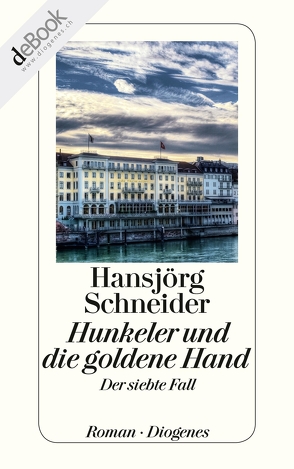 Hunkeler und die goldene Hand von Schneider,  Hansjörg