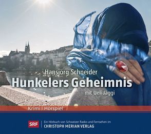 Hunkelers Geheimnis von Schneider,  Hansjörg