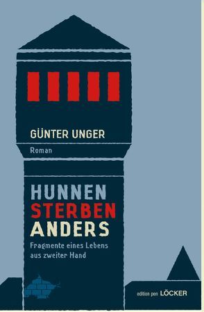 Hunnen sterben anders von Unger,  Günter