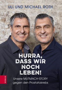 Hurra, dass wir noch leben! von Ludwig,  Udo, Roth,  Michael, Roth,  Uli