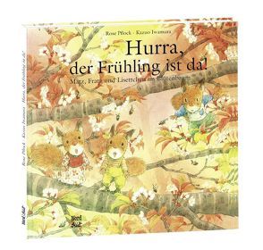 Hurra, der Frühling ist da! von Iwamura,  Kazuo, Pflock,  Rose