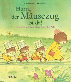 Hurra, der Mäusezug ist da! von Iwamura,  Kazuo, Yamashita,  Haruo