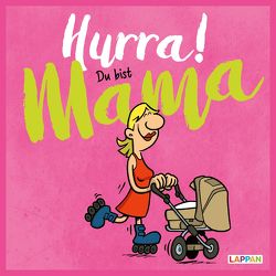 Hurra! Du bist Mama: Cartoons und lustige Texte für frisch gebackene Mütter von Fernandez,  Miguel, Kernbach,  Michael