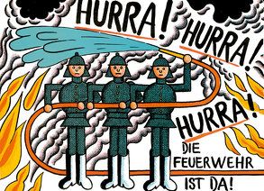 Hurra, hurra, hurra, die Feuerwehr ist da von Kahlau,  Heinz, Ticha,  Hans