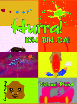 Hurra! ICH BIN DA! von Pfund,  Richard