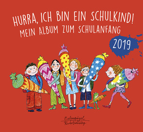 Hurra, ich bin ein Schulkind! 2019 von Hellbach,  Hans, Knebel,  Katharina