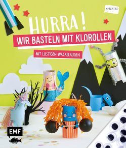 Hurra! Wir basteln mit Klorollen von Kinnertied