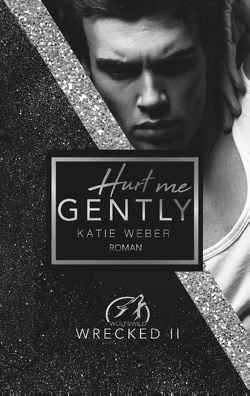 Hurt me gently von Weber,  Katie