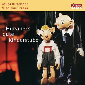 Hurvineks gute Kinderstube von Cerny,  Miroslav, Kirschner,  Milos, Stachova,  Helena, Straka,  Vladimir