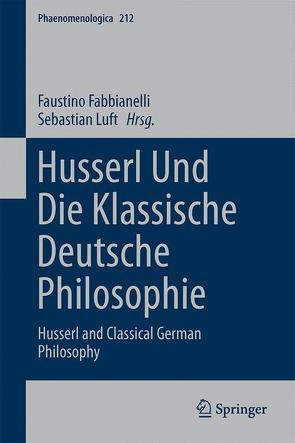 Husserl und die klassische deutsche Philosophie von Fabbianelli,  Faustino, Luft,  Sebastian