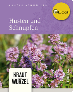 Husten und Schnupfen von Achmüller,  Arnold