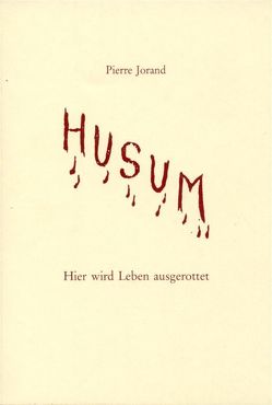 Husum – Hier wird Leben ausgerottet von Hansen,  Jürgen, Jorand,  Pierre, LeBris,  Jean