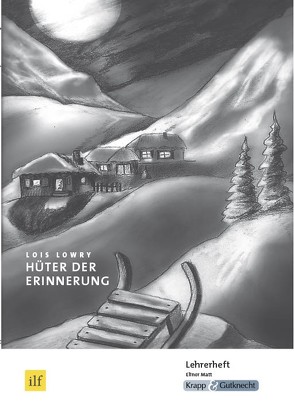 Hüter der Erinnerung – Lois Lowry – Lehrerheft von Eliot,  Matt