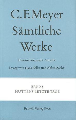 Huttens letzte Tage von Meyer,  C F, Meyer,  Conrad Ferdinand, Zäch,  Alfred