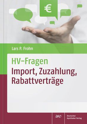 HV-Fragen: Import, Zuzahlung, Rabattverträge von Frohn,  Lars Peter