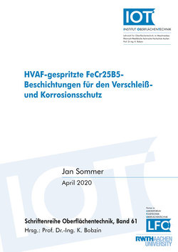 HVAF-gespritzte FeCr25B5-Beschichtungen für den Verschleiß- und Korrosionsschutz von Sommer,  Jan