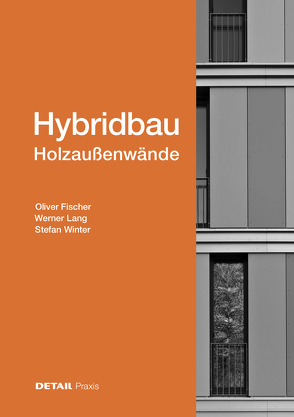 Hybridbau – Holzaußenwände von Fischer,  Oliver, Lang,  Werner, Winter,  Stefan