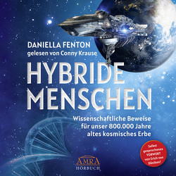 HYBRIDE MENSCHEN. Selbst gesprochenes Vorwort von Erich von Däniken (Ungekürzte Lesung) von Fenton,  Daniella, Krause,  Conny, von Däniken,  Erich