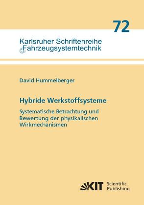 Hybride Werkstoffsysteme: Systematische Betrachtung und Bewertung der physikalischen Wirkmechanismen von Hummelberger,  David