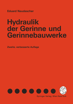 Hydraulik der Gerinne und Gerinnebauwerke von Naudascher,  Eduard