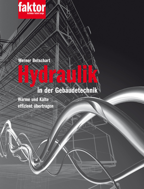 Hydraulik in der Gebäudetechnik (Buch + E-Book) von Betschart,  Werner