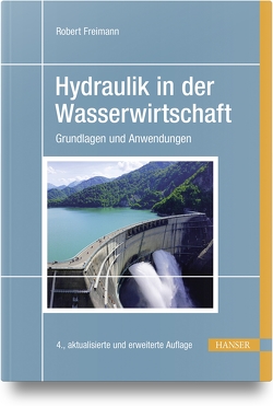 Hydraulik in der Wasserwirtschaft von Freimann,  Robert