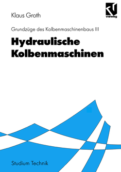 Hydraulische Kolbenmaschinen von Groth,  Klaus, Hage,  Friedhelm, Rinne,  Gerhart