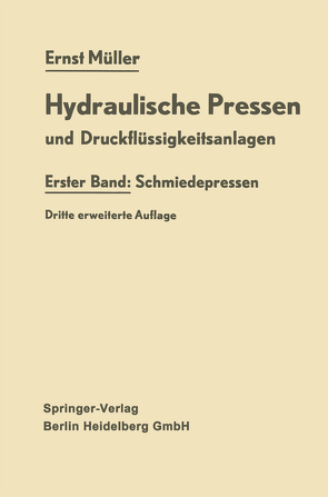 Hydraulische Pressen und Druckflüssigkeitsanlagen von Müller,  Ernst