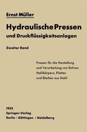 Hydraulische Pressen und Druckflüssigkeitsanlagen von Müller,  Ernst