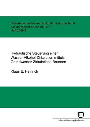 Hydraulische Steuerung einer Wasser-Alkohol-Zirkulation mittels Grundwasser-Zirkulations-Brunnen von Heinrich,  Klaas E