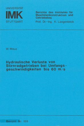 Hydrodynamische Verluste von Stirnradgetrieben bei Umlaufgeschwindigkeiten bis 60 m/s von Mauz,  Wolfgang