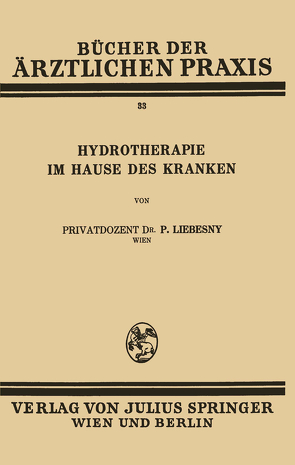 Hydrotherapie im Hause des Kranken von Liebesny,  Paul