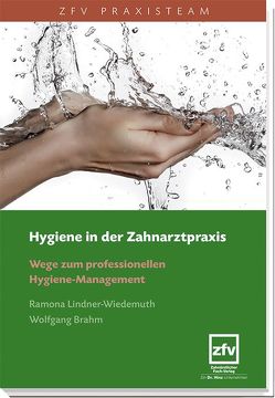 Hygiene in der Zahnarztpraxis von Brahm,  Wolfgang, Lindner-Wiedemuth,  Ramona