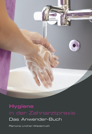 Hygiene in der Zahnarztpraxis von Lindner-Wiedemuth,  Ramona