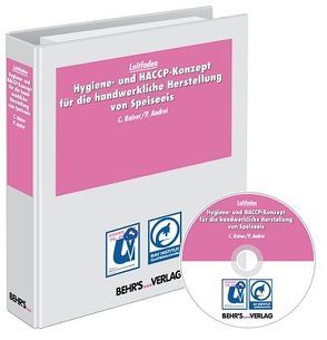 Hygiene- und HACCP-Konzept für die handwerkliche Herstellung von Speiseeis von Andrei,  Dipl.-Ing. Paul, Kaiser,  Dr. rer. biol. vet. Christian