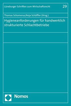 Hygieneanforderungen für handwerklich strukturierte Schlachtbetriebe von Schäffler,  Anja, Schomerus,  Thomas