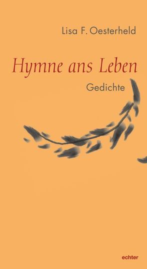 Hymne ans Leben von Oesterheld,  Lisa F