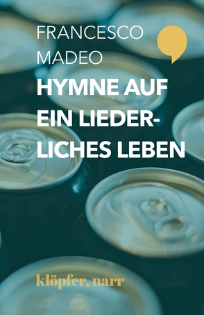 Hymne auf ein liederliches Leben von Madeo,  Francesco