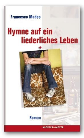 Hymne auf ein liederliches Leben von Madeo,  Francesco