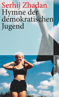 Hymne der demokratischen Jugend von Durkot,  Juri, Stöhr,  Sabine, Zhadan,  Serhij