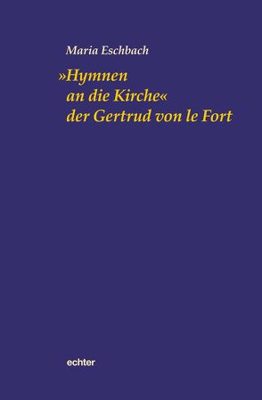„Hymnen an die Kirche“ der Gertrud von le Fort von Eschbach,  Maria